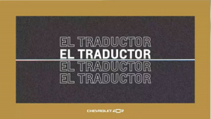 Chevrolet presenta “El Traductor” serie en YouTube